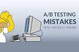 Mistakes that make your A/B test results invalid