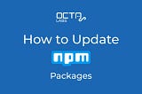 How to Update NPM Packages