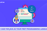 Java as your first programming language