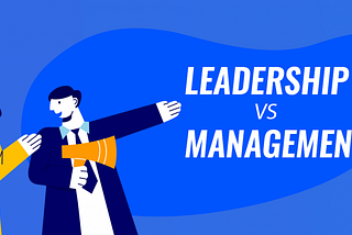 The difference between leadership and management