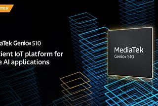 The Rise of the Machines: Unveiling the MediaTek Genio 510