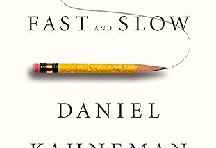 Daniel Kahneman’s book “Thinking Fast and Slow”