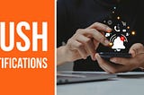 Push notifications: an overview for effective communication