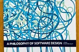 My learnings from the book “A Philosophy of Software Design”