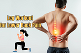 LEG WORKOUT FOR LOWER BACK PAIN