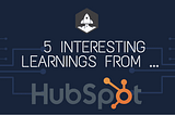 5 Interesting Learnings from HubSpot at $2 Billion in ARR