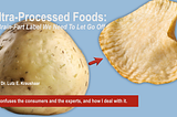 Ultra-Processed Foods: A Brain-Fart Label We Need To Let Go Off