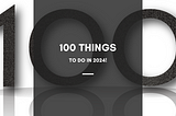 100 Things To Do In 2024