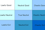 In service of the Lawful, Neutral, and Chaotic Good