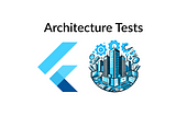 Flutter: Architecture tests