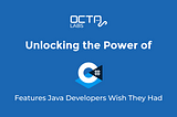 Unlocking the Power of C#: Features Java Developers Wish They Had