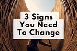 3 Signs You Need To Change Direction