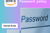 Enhancing Security: Setting Up a Password Policy in AWS