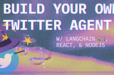 Build Your Own Personal Twitter Agent 🧠🐦⛓ with LangChain