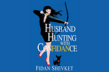 The cover of Fidan’s book, Husband Hunting With Confidance