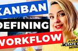 Mastering Kanban: The Ultimate Guide To Defining Workflows
