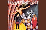 Need a Little Peace of Mind? How About Some Crowded House?