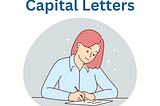 English Writing Skills: How to Use Capital Letters