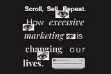 Scroll, Sell, Repeat: How Excessive Marketing Is Changing Our Lives
