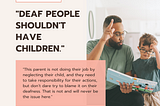 “Deaf People Shouldn’t Have Children.”