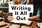 Writing — When You Don’t Know What To Write About