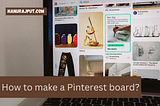 How to make a Pinterest board?