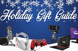 Content Creator’s Holiday 2017 Gift Guide Part 3: The Ultimate Setup