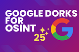 Top 25 Advanced Google Dorks for Uncovering Sensitive Documents