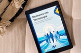 Como foi escrever um livro sobre mulheres em tecnologia em português