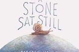 Book Review: A Stone Sat Still (2019)
