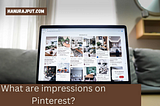What are impressions on Pinterest?