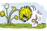 Cartoon illustration by Mark Armstrong. Cluster of dandelions in a lawn. Several of them have lion faces. The biggest lion-faced dandelion is leaning over showing his big teeth and scaring a worm who’s passing by.