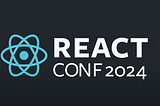 What’s New at React Conf 2024