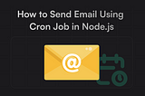 How to Send Email Using Cron Job in Node.js