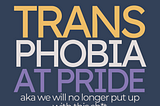 Transphobia at Pride