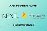 Next.js Middleware: Server-side A/B Testing for Enhanced Performance