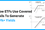 An Introduction To Covered Calls And How Ultra High Yield Funds Achieve 10%+ Yields
