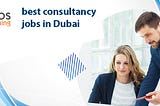 Which Consultancy Is Best For Job In Dubai?
