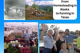 Images of children on an Alaskan homestead and the author as an older woman on her farm in Texas with vegetables and with her family.