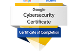Review: Google Cybersecurity Professional Certificate (Coursera)