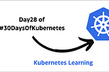 Day 28- Azure Kubernetes Service(AKS)