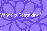 What is Restaking?