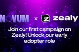 Novum’s first Zealy campaign is live — join our community and claim your Early Adopter role