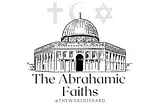 The Abrahamic Faiths