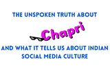 The Unspoken Truth about ‘Chapri’ and What It Tells Us About Indian Social Media Culture