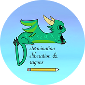 Determination, Deliberation, and Dragons