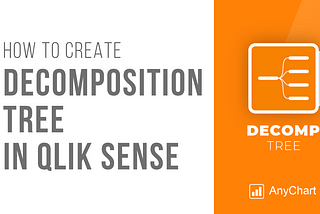 How to Create Decomposition Tree in Qlik Sense: Transform Root Cause Analysis [Video Tutorial]