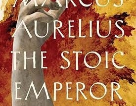 Announcing “Marcus Aurelius: The Stoic Emperor”