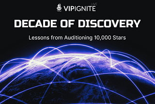 Decade of Discovery: Lessons from Auditioning 10,000 Stars with VIP Ignite Live