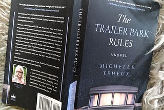 I Read “The Trailer Park Rules” By Our Own Michelle Teheux
